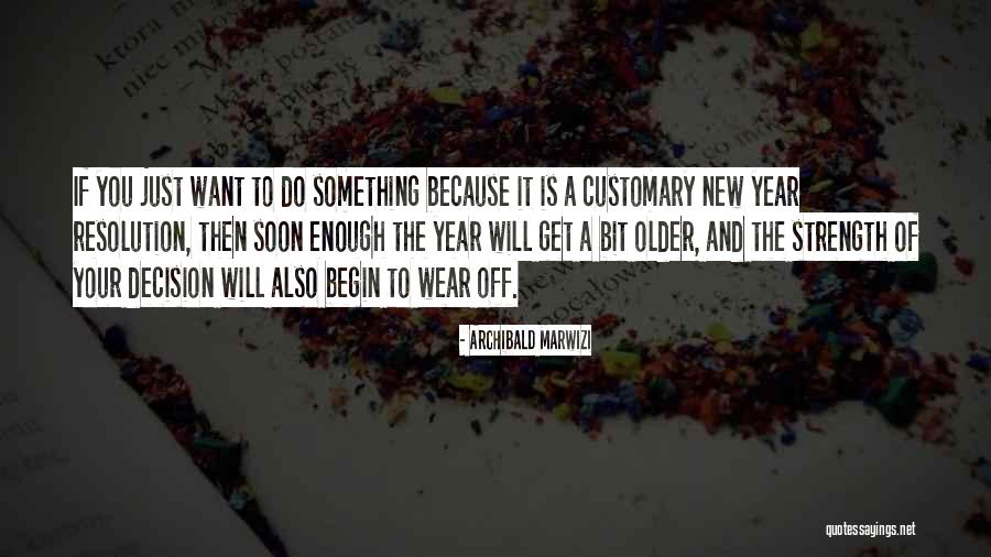 New Year Resolution Quotes By Archibald Marwizi New Year Resolution Quotes By Archibald Marwizi