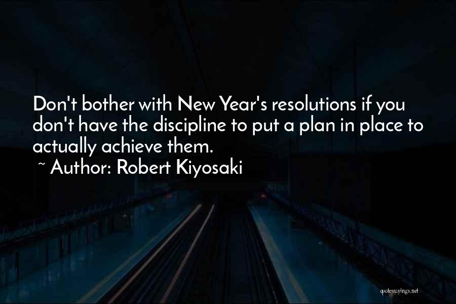 New Year Resolutions Quotes By Robert Kiyosaki