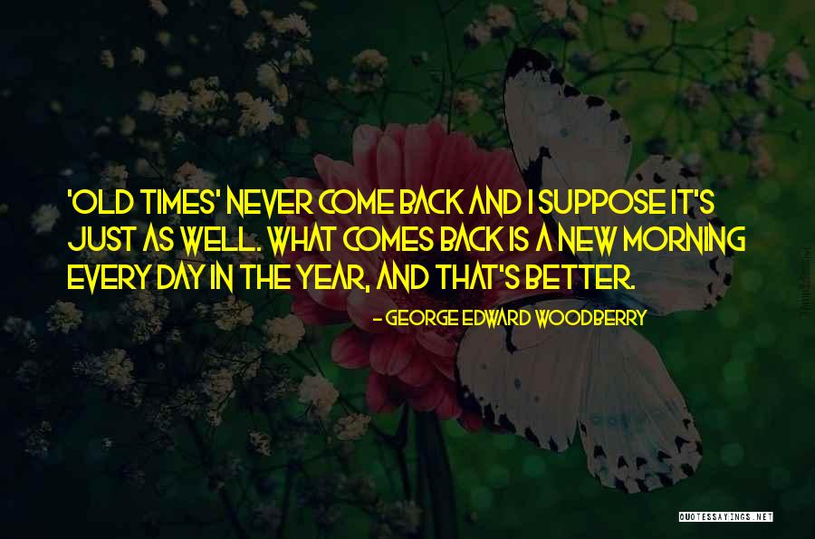New Year S Day Quotes By George Edward Woodberry New Year S Day Quotes By George Edward Woodberry