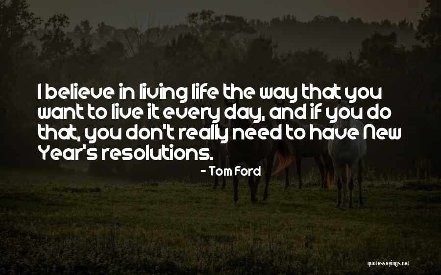 New Year S Day Quotes By Tom Ford New Year S Day Quotes By Tom Ford