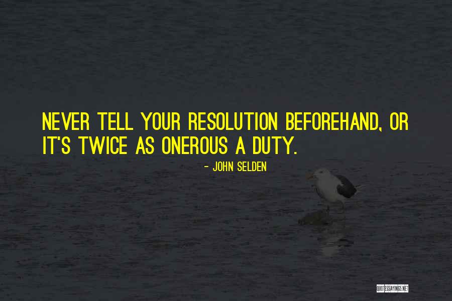 New Year S Resolution Quotes By John Selden New Year S Resolution Quotes By John Selden
