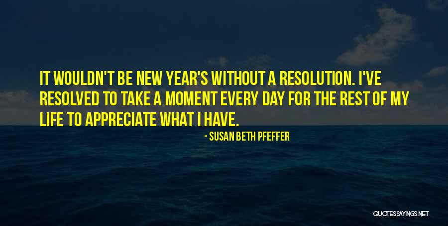 New Year S Resolution Quotes By Susan Beth Pfeffer New Year S Resolution Quotes By Susan Beth Pfeffer