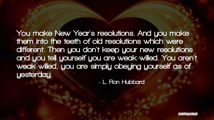 New Year S Resolutions Quotes By L. Ron Hubbard New Year S Resolutions Quotes By L. Ron Hubbard