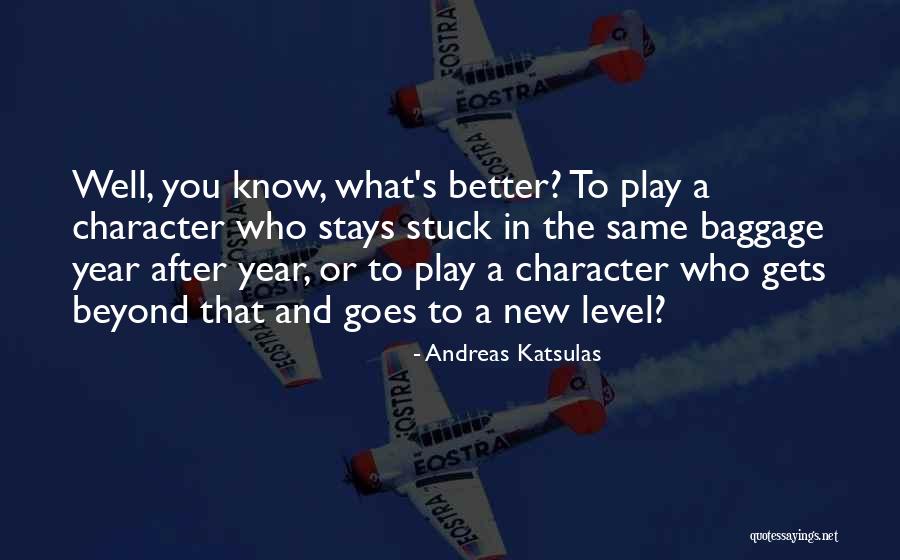 New Year Same You Quotes By Andreas Katsulas New Year Same You Quotes By Andreas Katsulas
