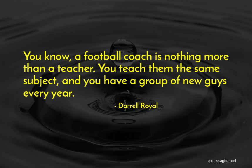 New Year Same You Quotes By Darrell Royal New Year Same You Quotes By Darrell Royal