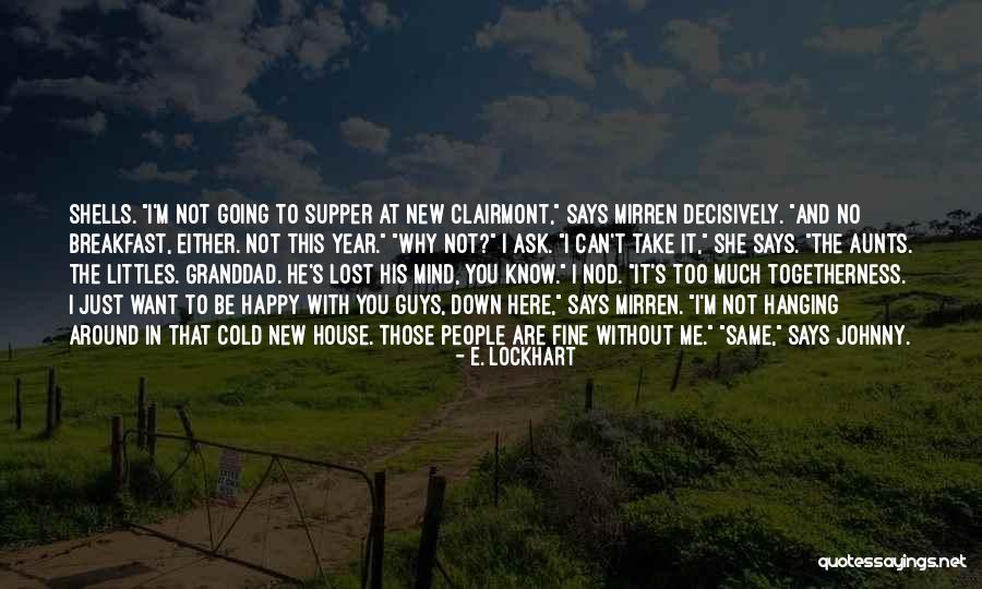 New Year Same You Quotes By E. Lockhart New Year Same You Quotes By E. Lockhart