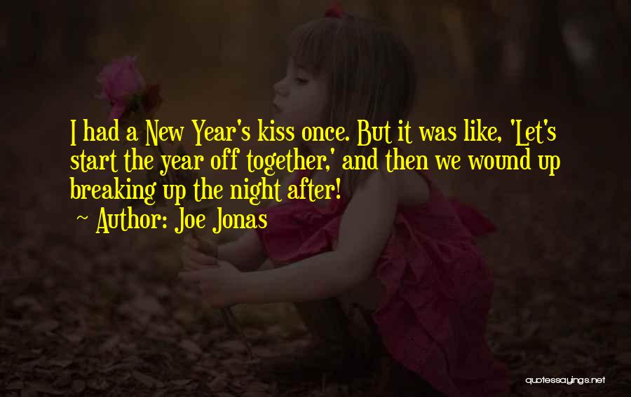 New Year Together Quotes By Joe Jonas