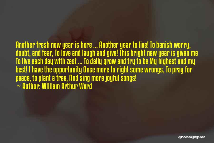 New Year With My Love Quotes By William Arthur Ward