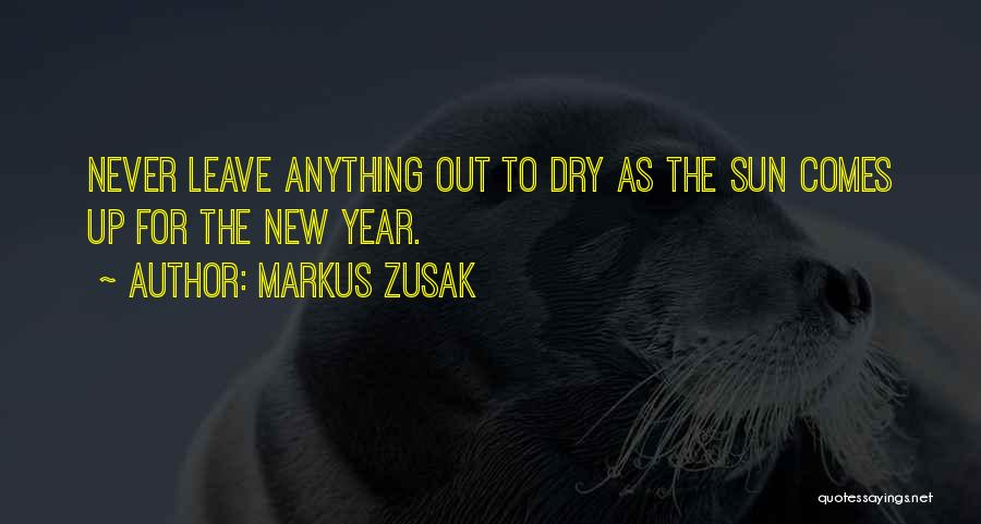 New Year's And New Beginnings Quotes By Markus Zusak