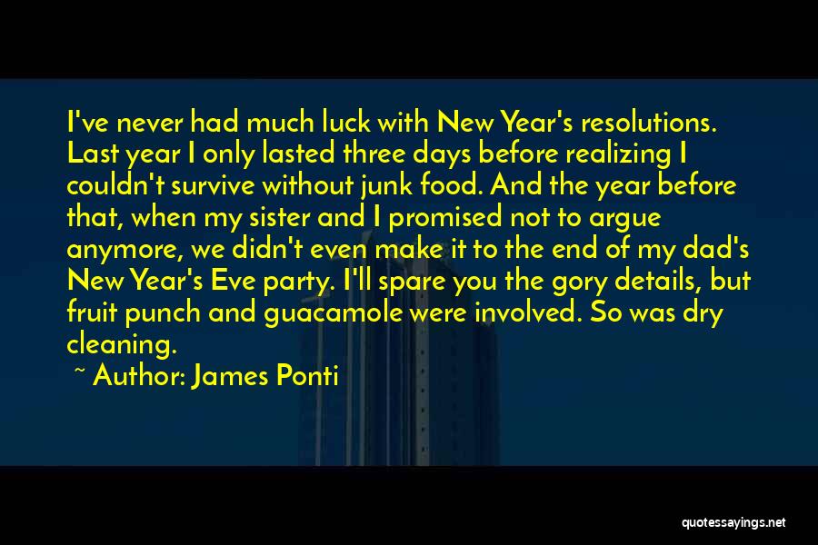 New Year's Eve Resolutions Quotes By James Ponti