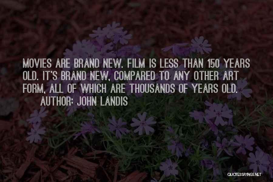 New Years From Movies Quotes By John Landis