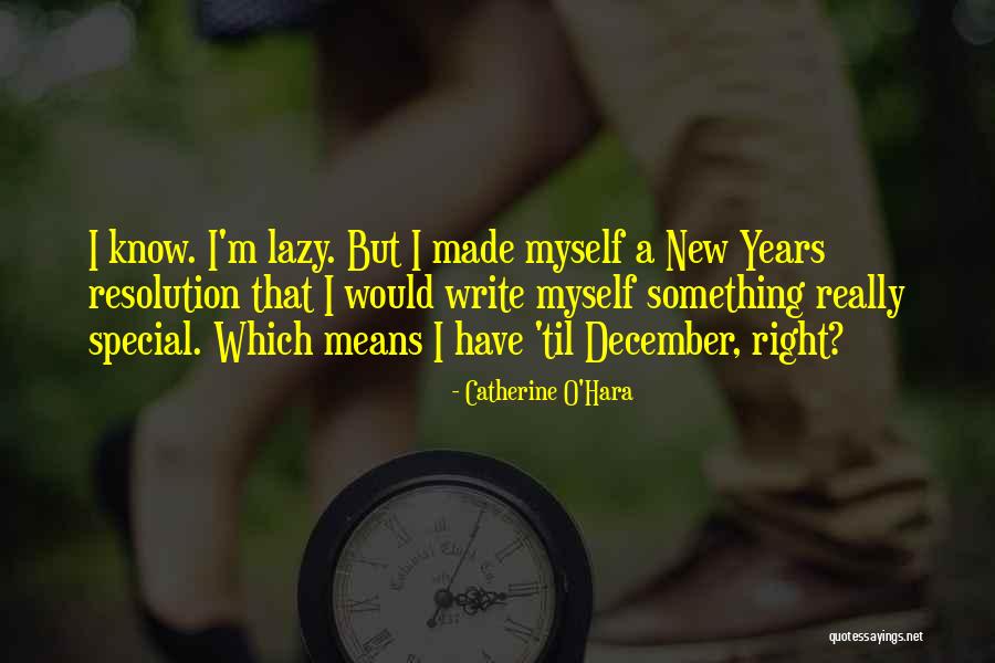 New Years Resolution Quotes By Catherine O'Hara New Years Resolution Quotes By Catherine O'Hara