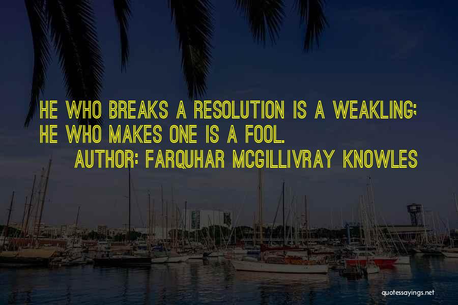 New Years Resolution Quotes By Farquhar McGillivray Knowles
