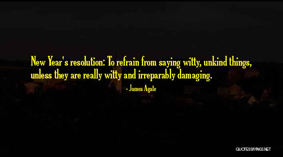 New Years Resolution Quotes By James Agate New Years Resolution Quotes By James Agate