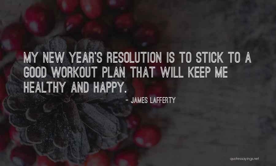 New Years Resolution Quotes By James Lafferty