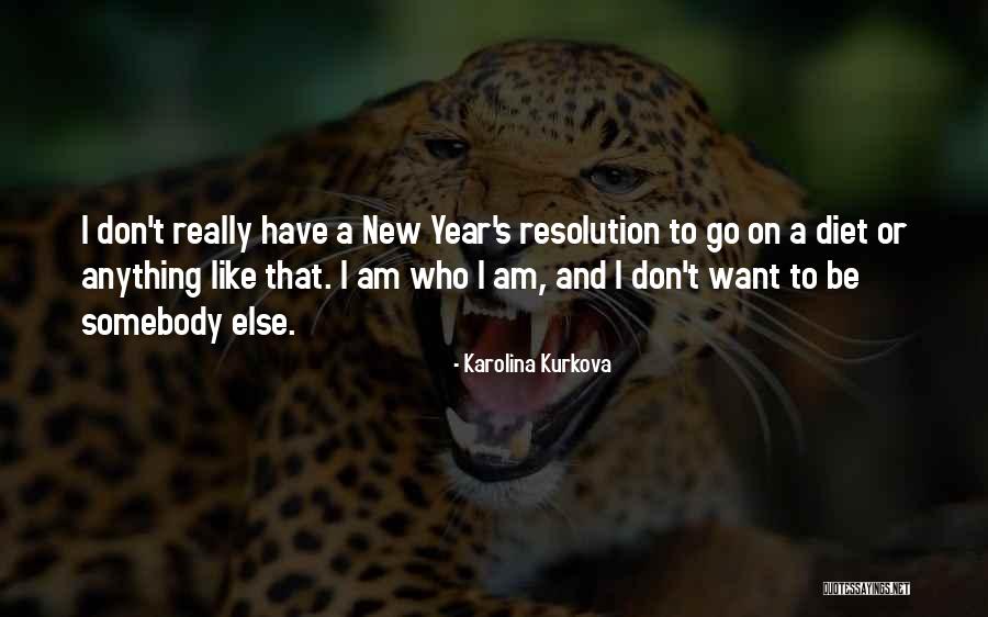 New Years Resolution Quotes By Karolina Kurkova