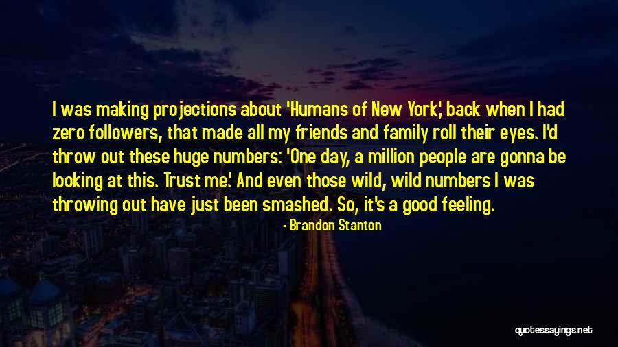 New York And Friends Quotes By Brandon Stanton