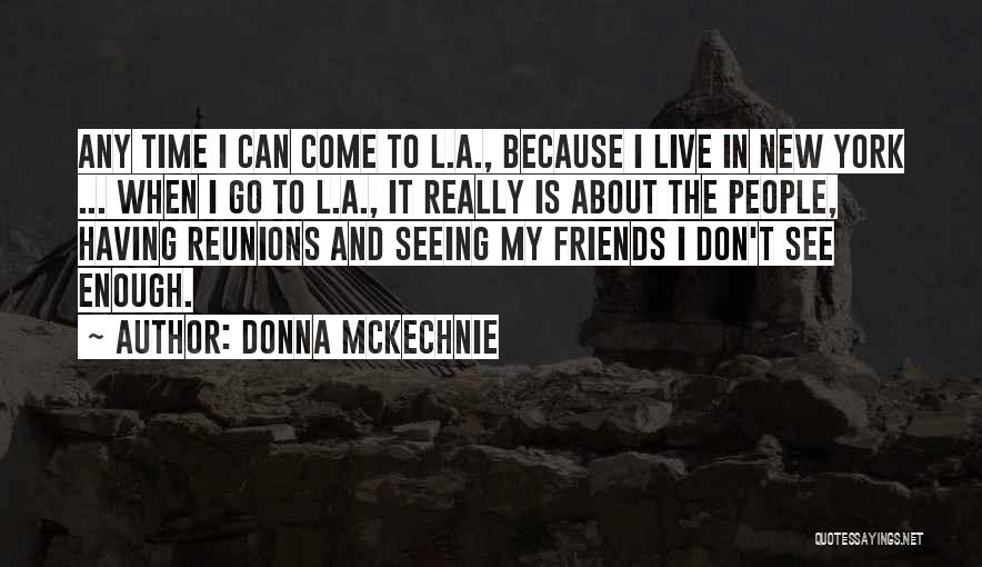 New York And Friends Quotes By Donna McKechnie