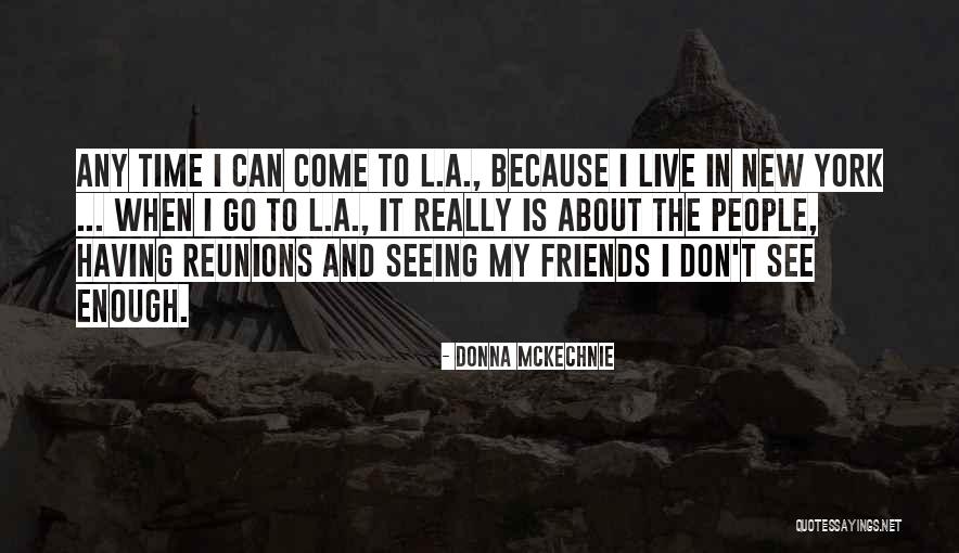 New York And Friends Quotes By Donna McKechnie