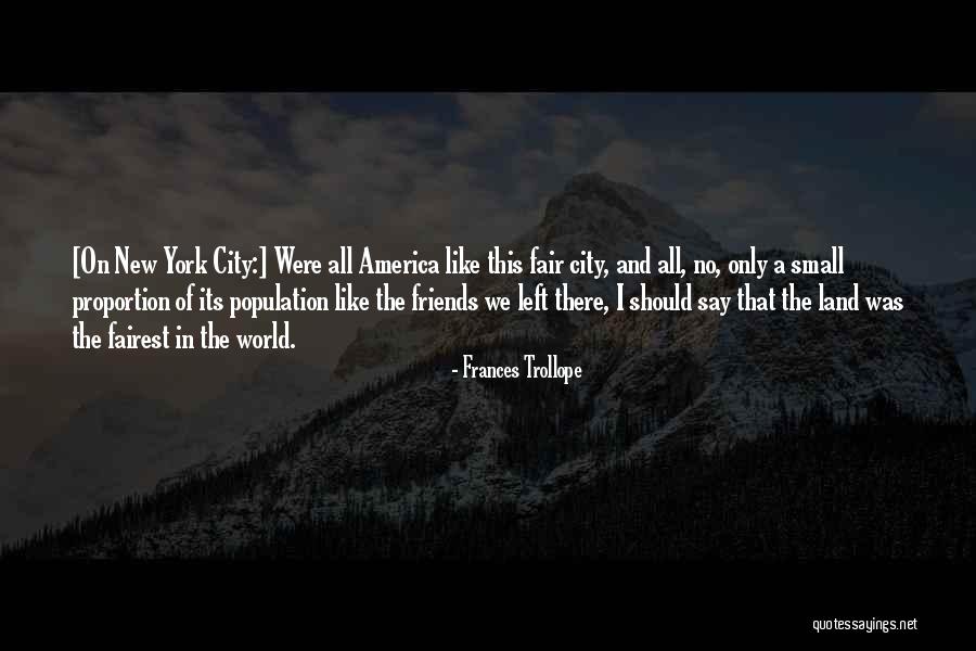 New York And Friends Quotes By Frances Trollope