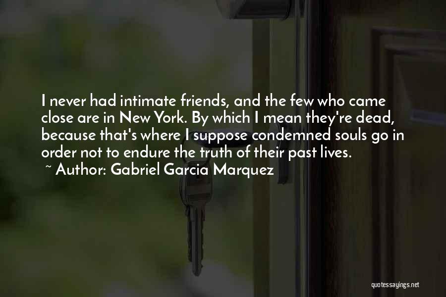New York And Friends Quotes By Gabriel Garcia Marquez