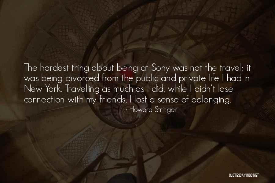 New York And Friends Quotes By Howard Stringer