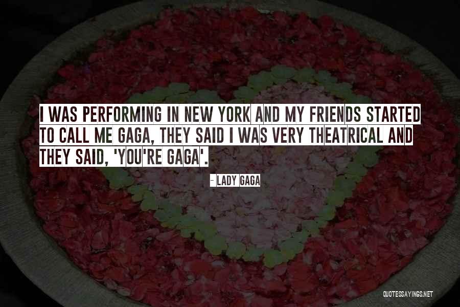 New York And Friends Quotes By Lady Gaga