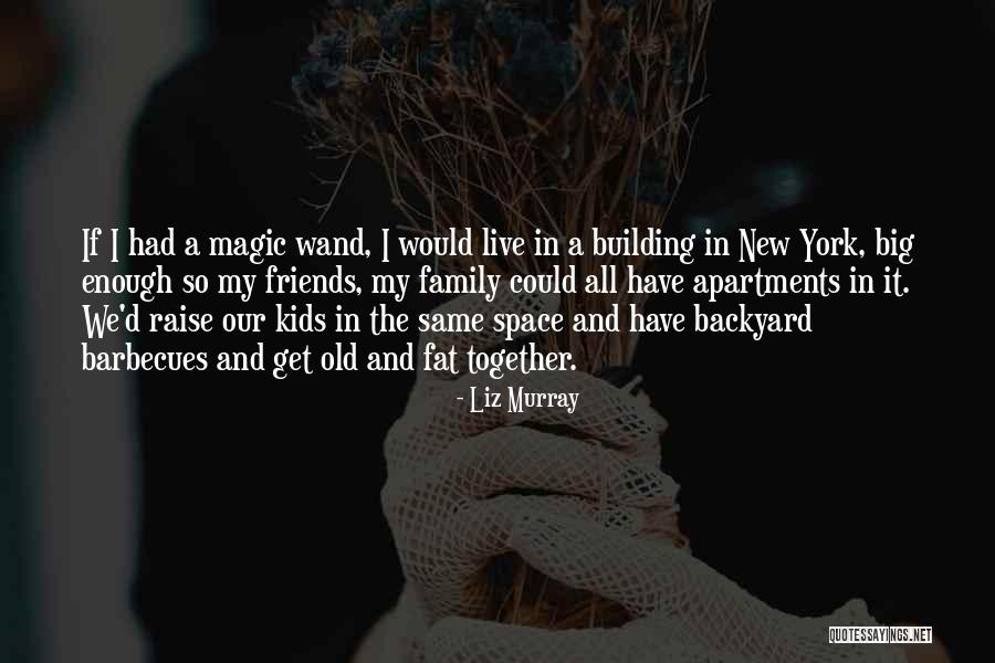 New York And Friends Quotes By Liz Murray New York And Friends Quotes By Liz Murray