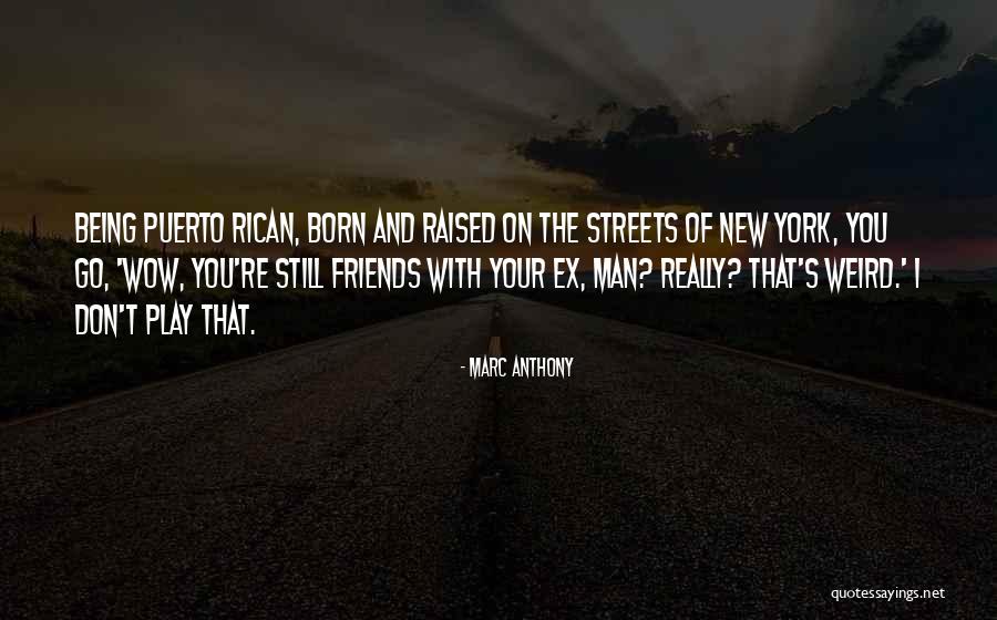 New York And Friends Quotes By Marc Anthony