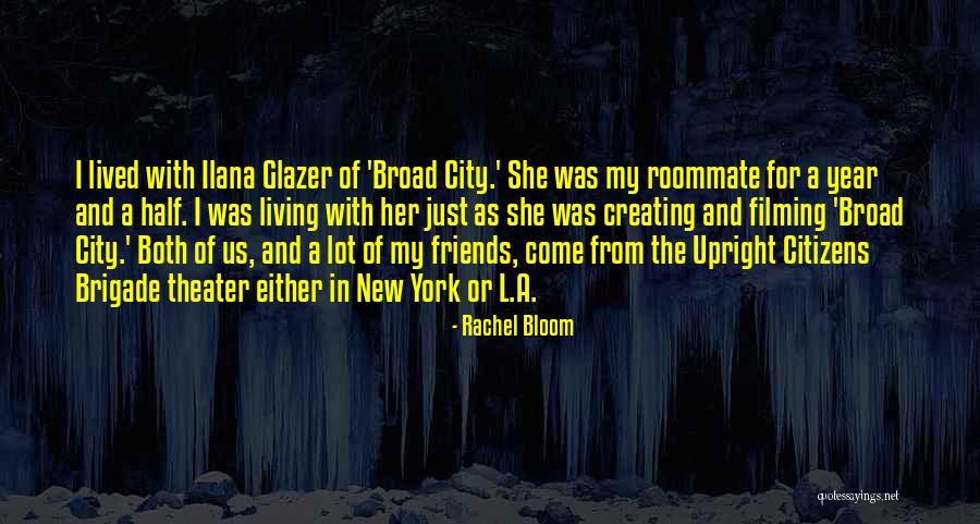 New York And Friends Quotes By Rachel Bloom New York And Friends Quotes By Rachel Bloom
