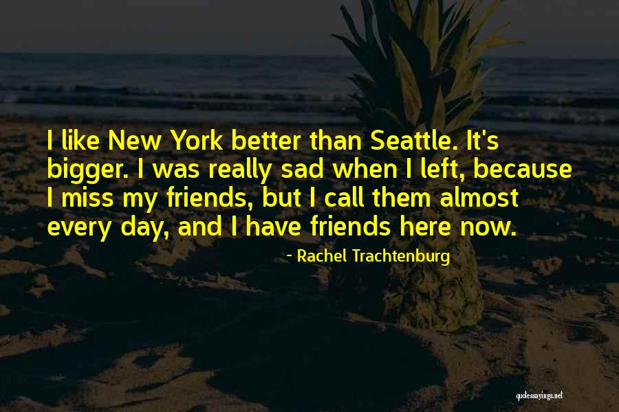 New York And Friends Quotes By Rachel Trachtenburg