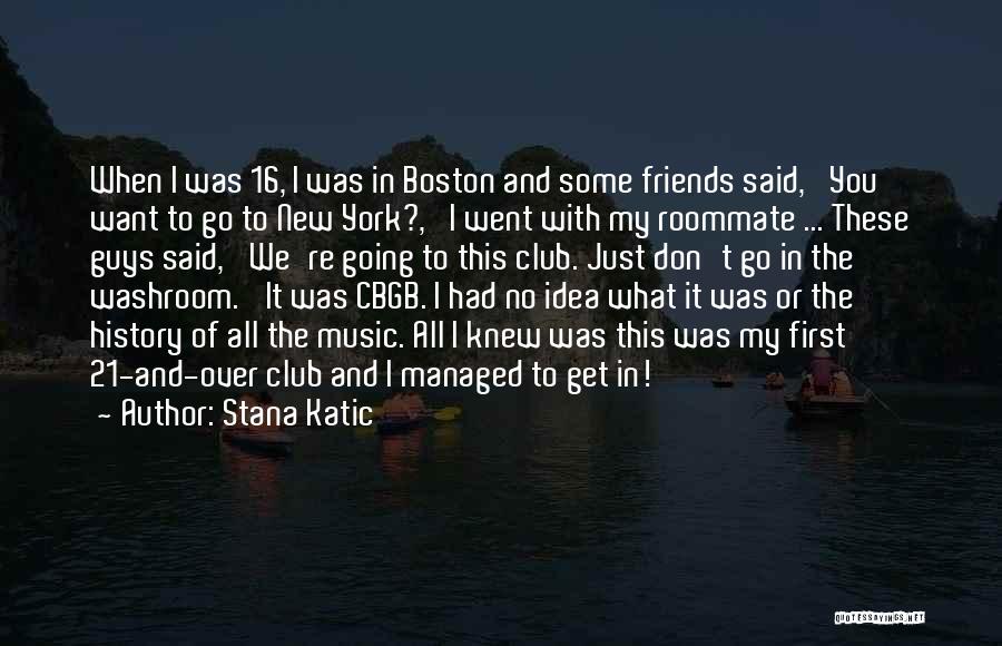 New York And Friends Quotes By Stana Katic
