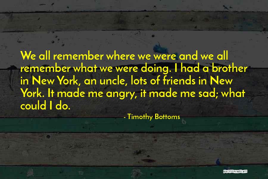 New York And Friends Quotes By Timothy Bottoms