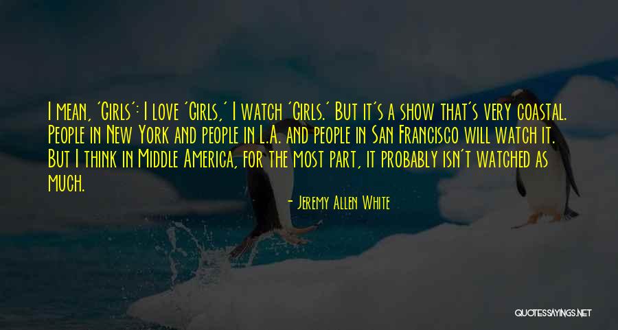 New York And Love Quotes By Jeremy Allen White