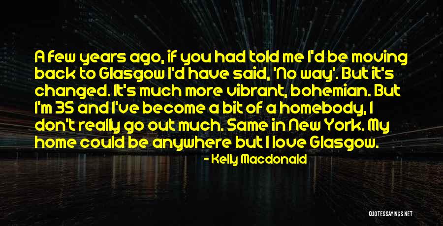 New York And Love Quotes By Kelly Macdonald