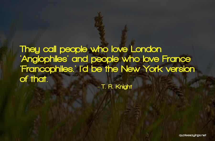 New York And Love Quotes By T. R. Knight