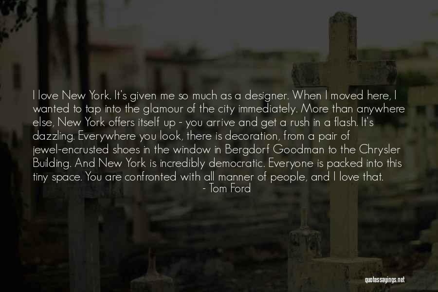 New York And Love Quotes By Tom Ford New York And Love Quotes By Tom Ford