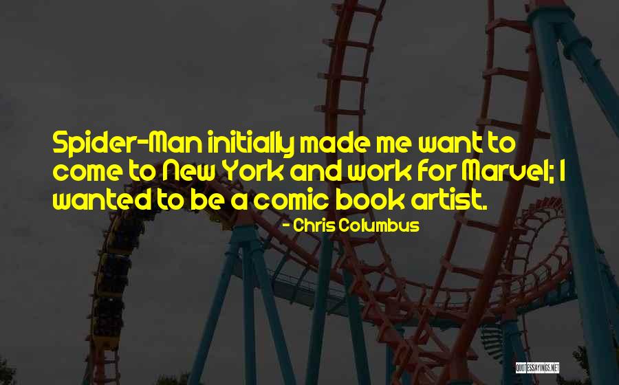 New York Artist Quotes By Chris Columbus New York Artist Quotes By Chris Columbus
