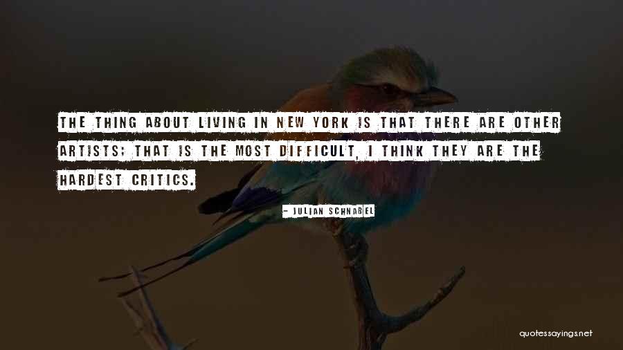 New York Artist Quotes By Julian Schnabel New York Artist Quotes By Julian Schnabel