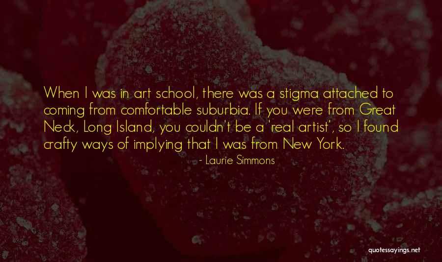 New York Artist Quotes By Laurie Simmons New York Artist Quotes By Laurie Simmons