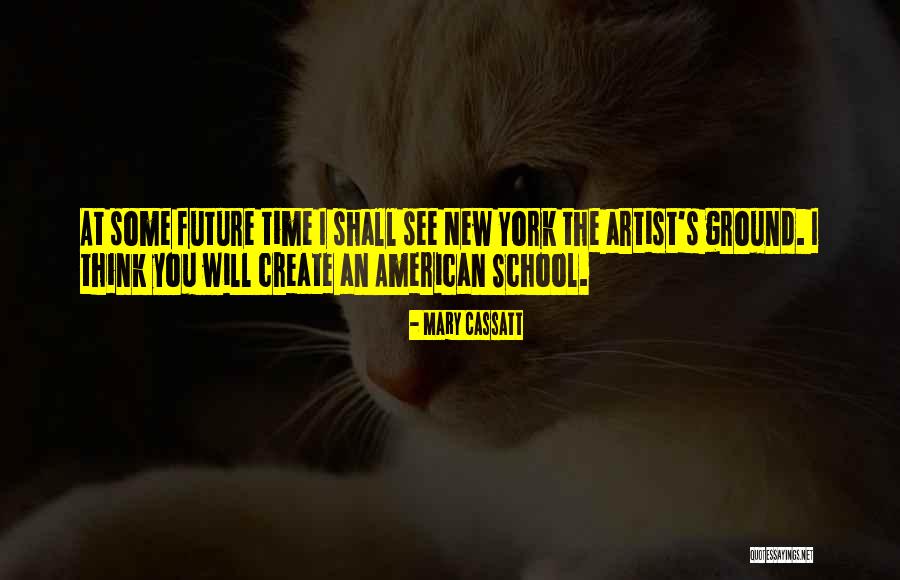 New York Artist Quotes By Mary Cassatt New York Artist Quotes By Mary Cassatt