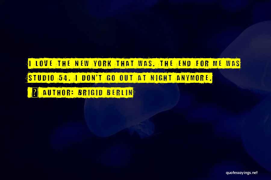 New York At Night Quotes By Brigid Berlin