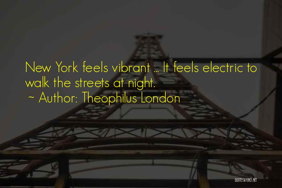New York At Night Quotes By Theophilus London