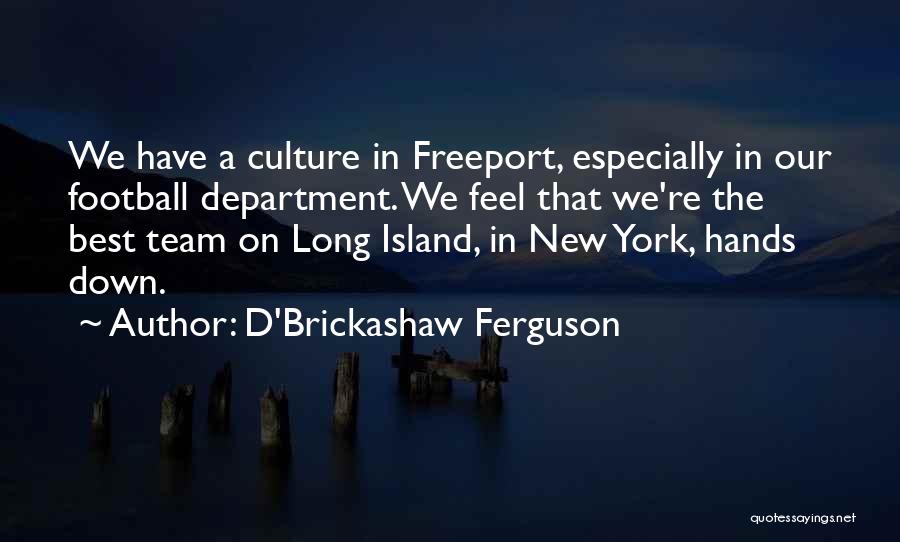 New York Best Quotes By D'Brickashaw Ferguson