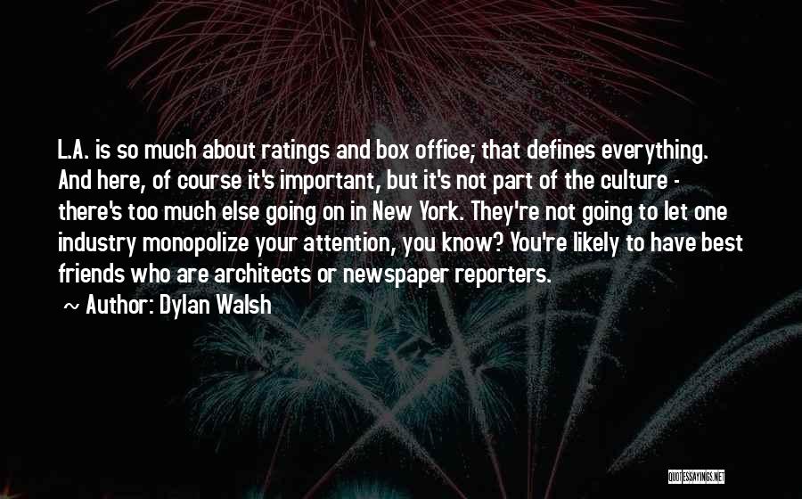 New York Best Quotes By Dylan Walsh
