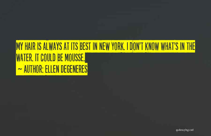 New York Best Quotes By Ellen DeGeneres