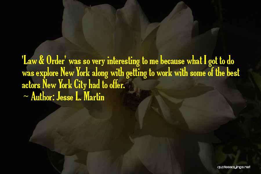 New York Best Quotes By Jesse L. Martin