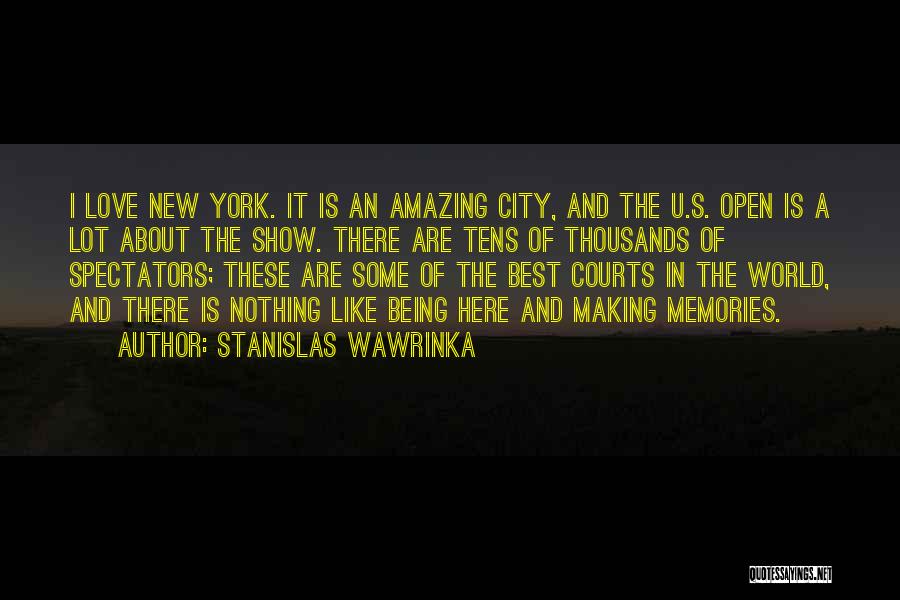 New York City And Love Quotes By Stanislas Wawrinka