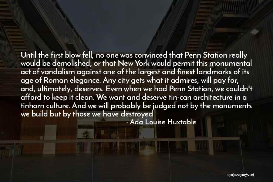 New York City Architecture Quotes By Ada Louise Huxtable New York City Architecture Quotes By Ada Louise Huxtable