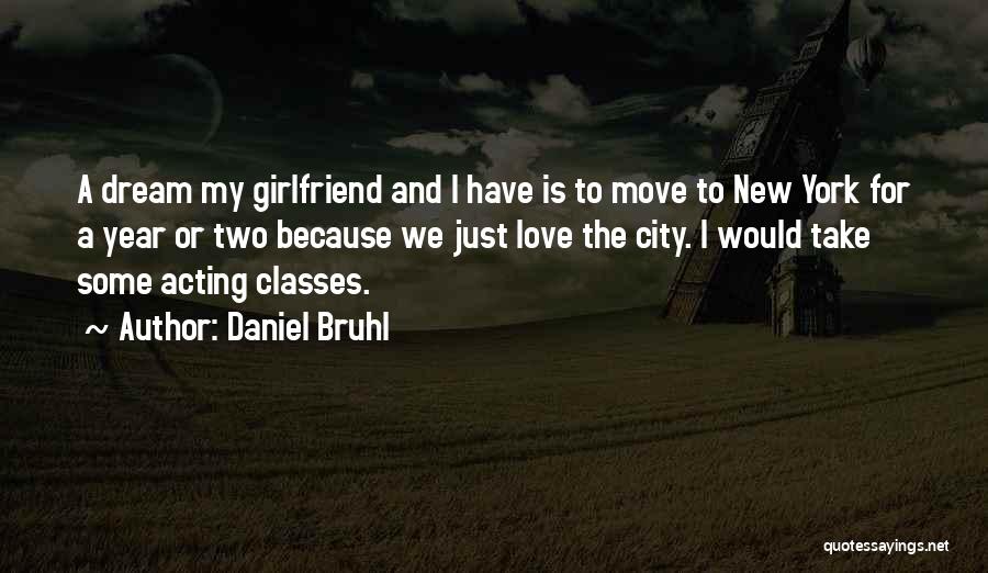 New York City Dream Quotes By Daniel Bruhl